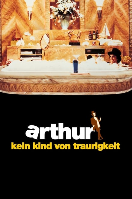 Arthur - Kein Kind von Traurigkeit - Komödie / 1982 / ab 12 Jahre