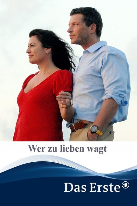 Wer zu lieben wagt
