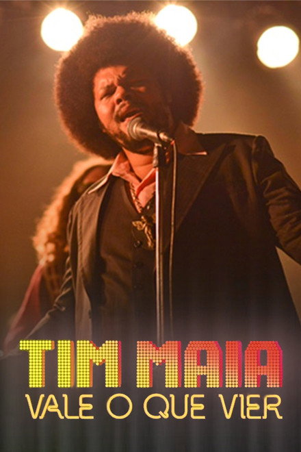 Tim Maia: Vale o Que Vier