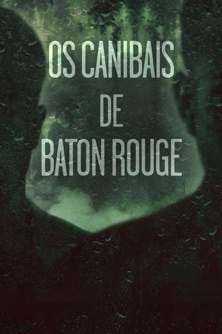 Os Canibais de Baton Rouge