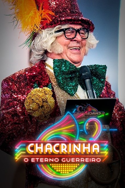 Chacrinha: O Eterno Guerreiro
