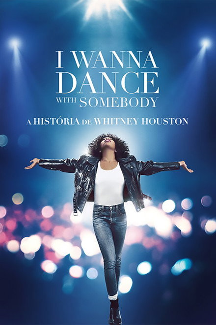 I Wanna Dance with Somebody: A História de Whitney Houston