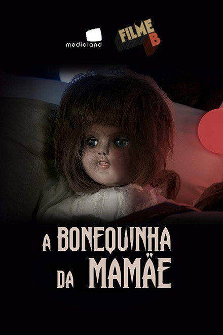 Filme B – A Bonequinha da Mamãe