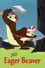 The Eager Beaver
