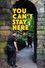 You Can't Stay Here
