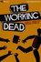 The Working Dead