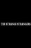 The Strange Strangers