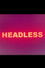 Headless