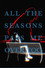 All the Seasons Pass Me Over Too