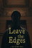 Leave the Edges
