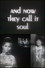 And Now They Call It Soul