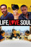 Life, Love, Soul