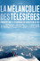 La mélancolie des télésièges