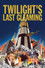 Twilight's Last Gleaming