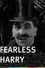 Fearless Harry