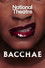 National Theatre Live: Bacchae