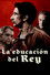 La educación del Rey