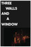 Three Walls and a Window