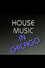 House Music in Chicago