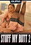 Stuff My Butt 2
