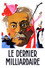 Le Dernier Milliardaire