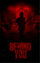 Behind You