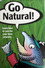 Go Natural! Learn How to Care for Your Lawn Naturally