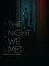 The Night We Met