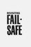 Revisiting 'Fail-Safe'