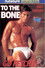 To the Bone