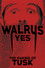 Walrus Yes: The Making of Tusk