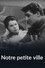 Notre petite ville
