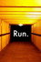Run.