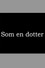 Som en dotter