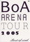 BoA  ARENA TOUR 2005 BEST OF SOUL