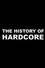 The History of Hardcore