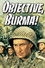 Objective, Burma!