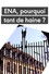 L'ENA - Pourquoi tant de haine ?