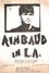 Rimbaud in L.A.