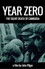Year Zero: The Silent Death of Cambodia