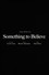 Blitz the Ambassador - Something to Believe