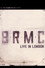 Black Rebel Motorcycle Club: Live in London
