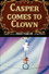 Casper Comes to Clown