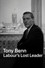Tony Benn: Labour's Lost Leader