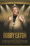 The Beautiful One: Bobby Eaton