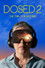 Dosed 2: The Trip of a Lifetime
