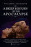 A Brief History of the Apocalypse