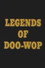 Legends of Doo-Wop