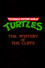 Teenage Mutant Ninja Turtles: The Mystery of the Cliffs
