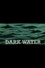 Dark Water